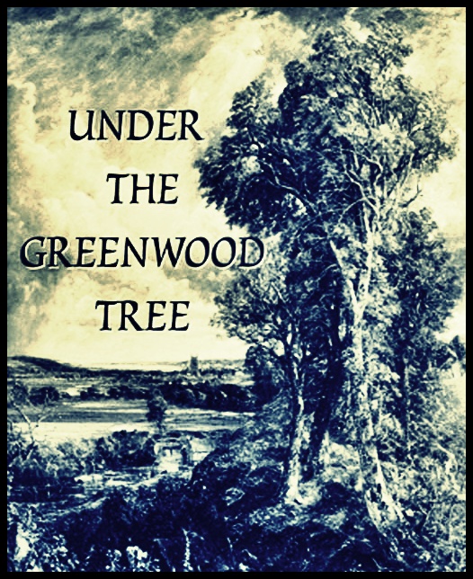 English Poems & English Verses " UNDER THE GREENWOOD TREE