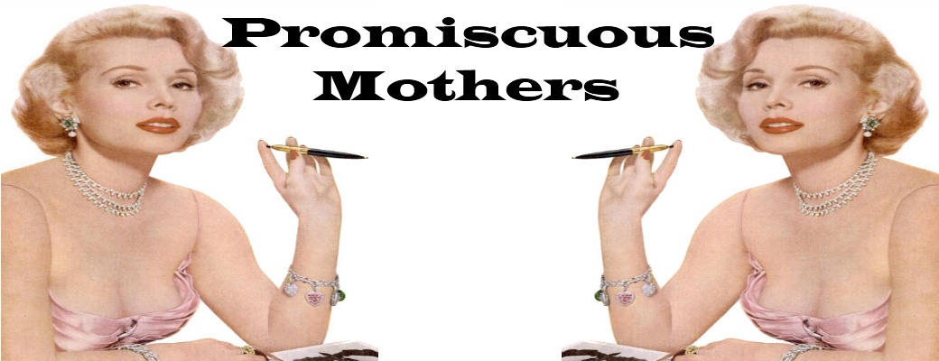 Promiscuous Mothers
