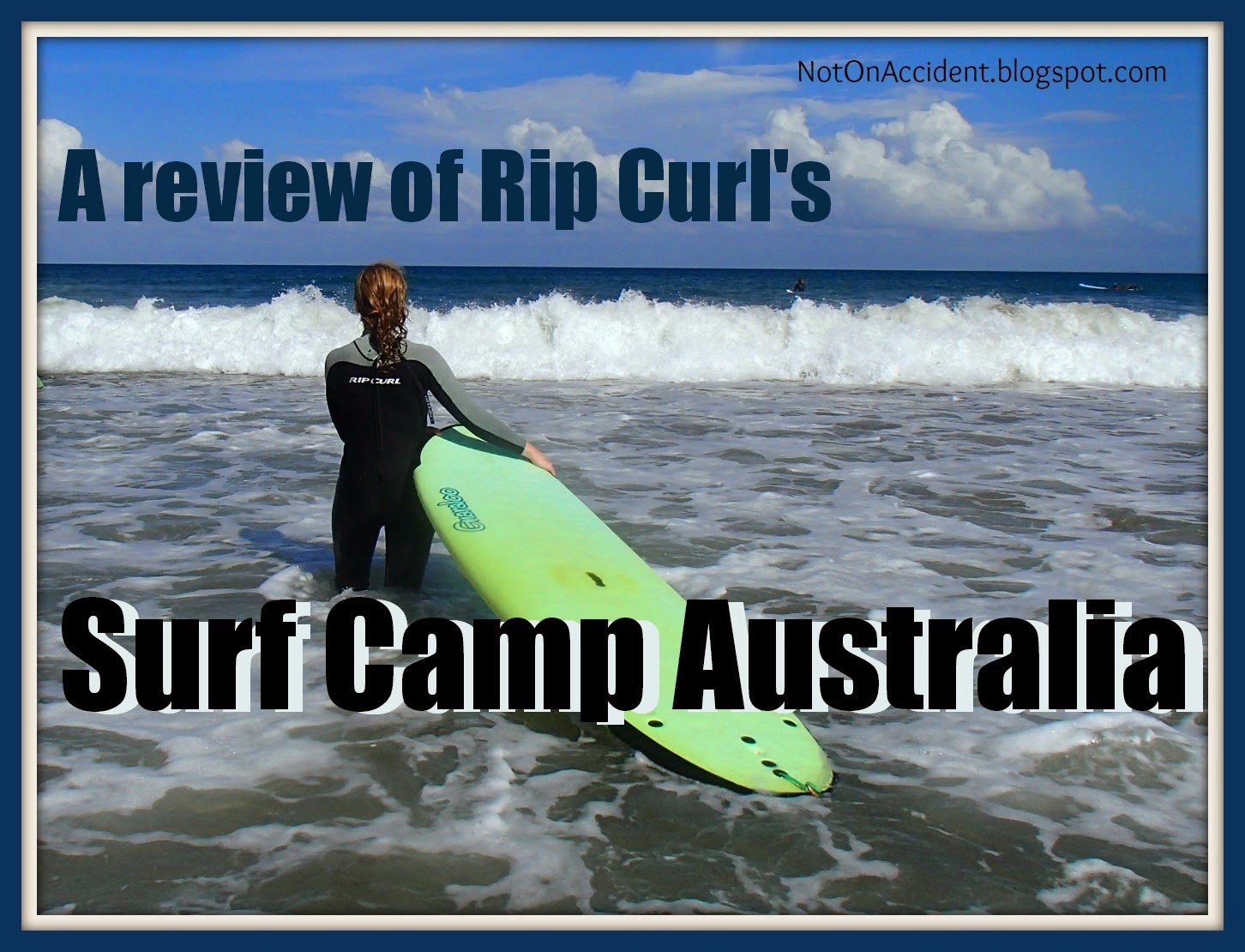 Not By Accident Live your life with purpose Surf Camp Australia Reveiw