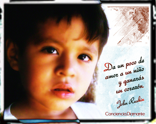 CONCIENCIA DIAMANTE blog Da un poco de amor a un niño y ganarás un corazón