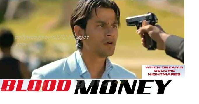 Blood Money Film 2012  - " Success Always Comes With Price Tag "
