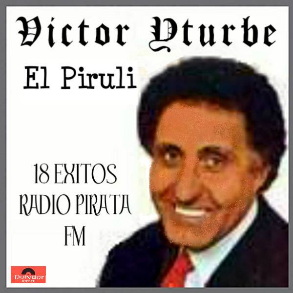 Victor Yturbe El Piruli 50 Exitos