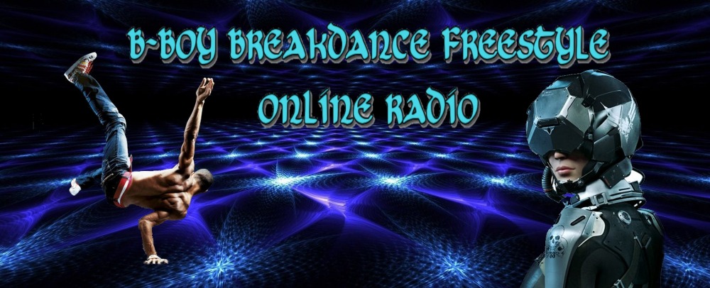 B-Boy Breakdance Freestyle Electronic Online Radio