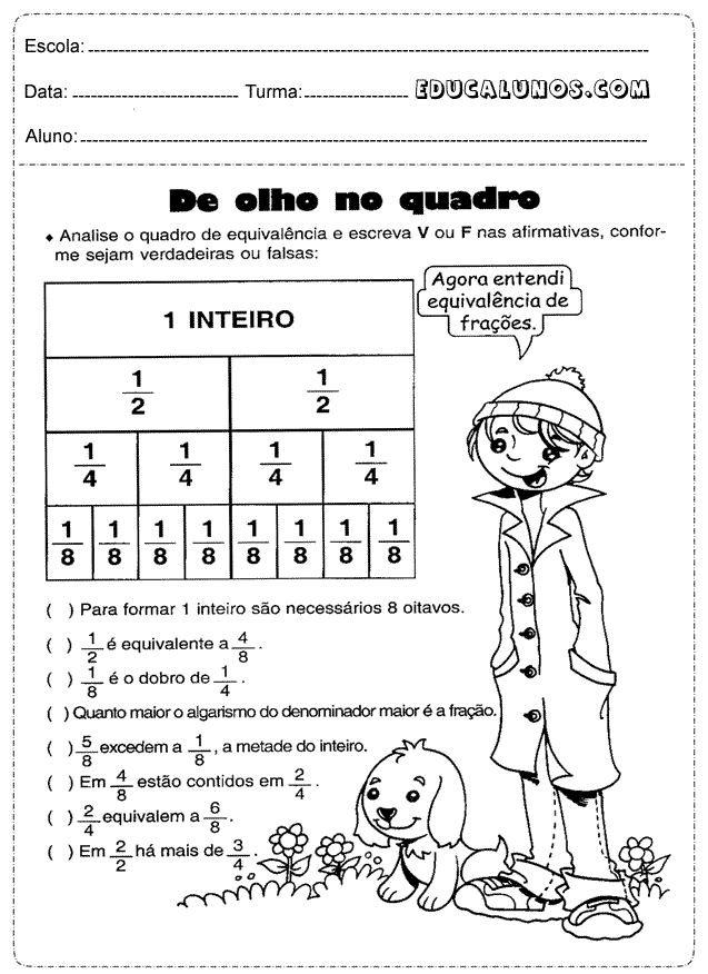 Analise o quadro e escreva verdadeiro ou falso nas equivalências das frações
