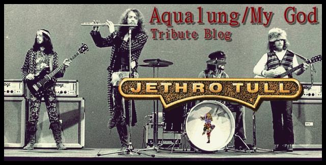 Aqualung/My God Jethro Tull Tribute Blog
