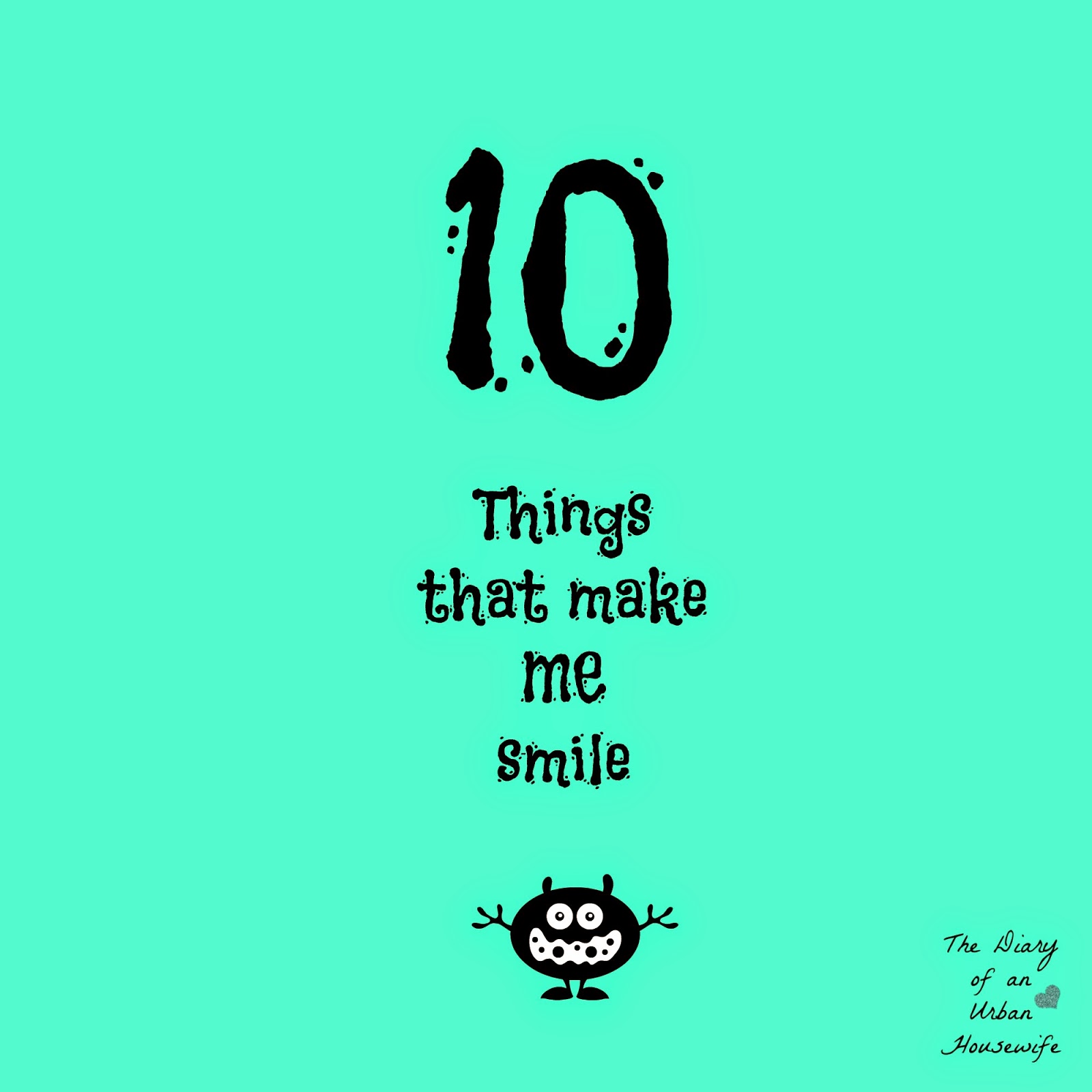 10 Little Things That Make Me Happy - The Reluctant Blogger