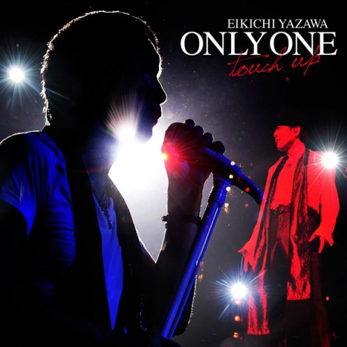 矢沢永吉 - ONLY ONE ~touch up~@Internet Download Mp3 矢沢永吉 - ONLY ONE ~touch up~