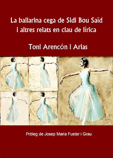 La ballarina cega de Sidi Bou Saïd i altres relats en clau de lírica (Toni Arencón i Arias)