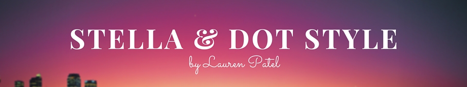 Lauren Patel | Stella & Dot Style