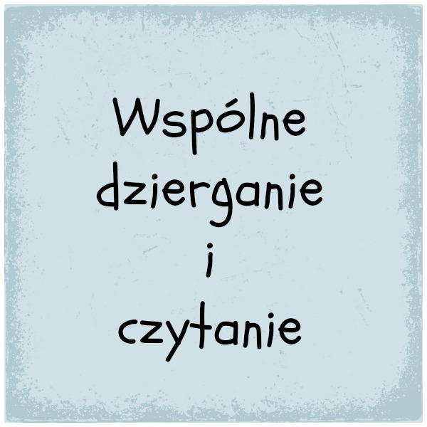 Wspólne dzierganie i czytanie