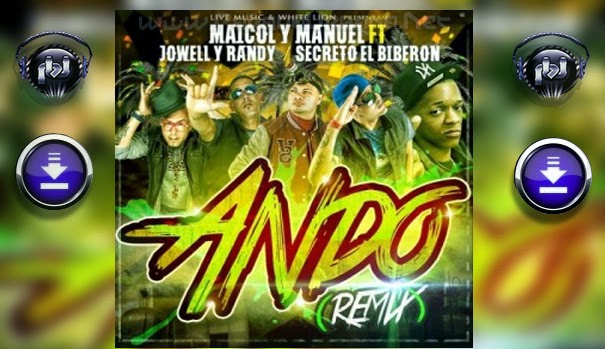 DESCARGAR - Maicol Y Manuel Ft. Jowell Y Randy & Secreto El Biberon - Ando (Official Remix)