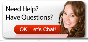 Need Help?  Have Questions? OK, Let's Chat !