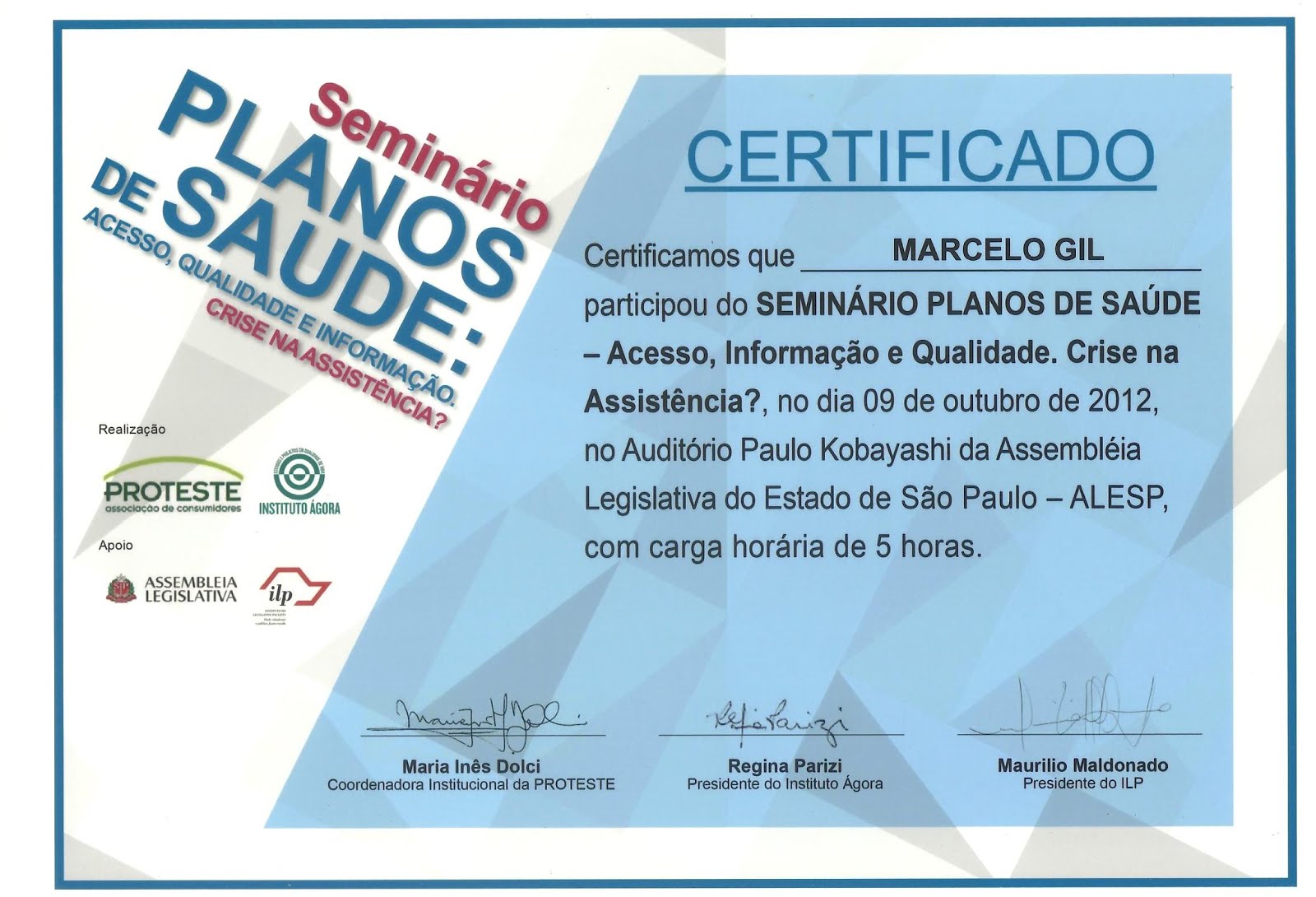 CERTIFICADO DE PARTICIPAÇÃO EM SEMINÁRIO DA ASSOCIAÇÃO BRASILEIRA DE DEFESA DO CONSUMIDOR / 2012