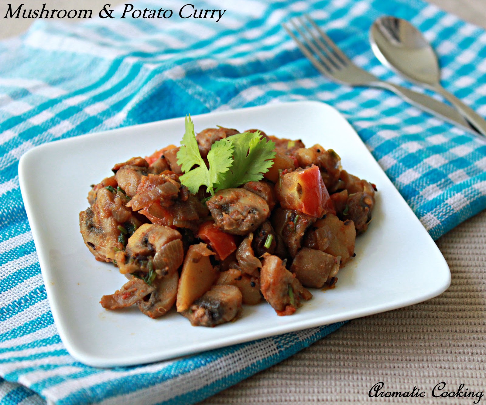 Aromatic Cooking: Mushroom And Potato Curry