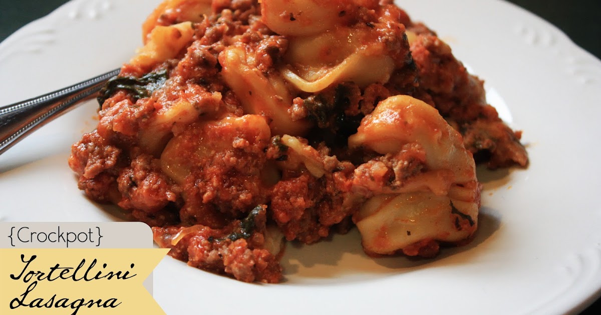 Crockpot Tortellini Lasagna Mostly Homemade Mom