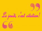 jeudi, c'est citation chez Chiffonette