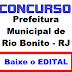 CONCURSO – PREFEITURA MUNICIPAL DE RIO BONITO – VEJA AS VAGAS E BAIXE O EDITAL