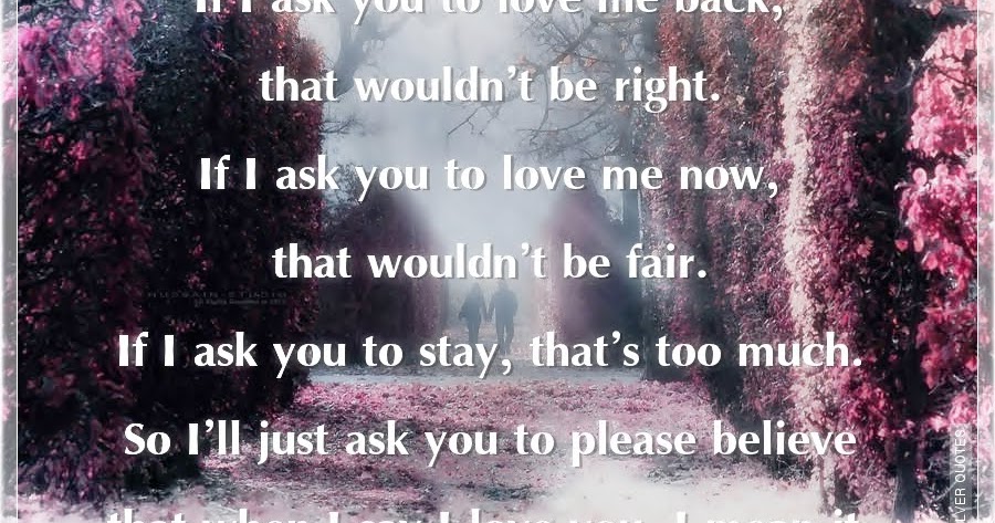 If I Ask You to Love Me Back - SILVER QUOTES