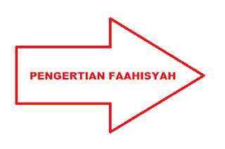 PENGERTIAN FAAHISYAH MENURUT AHLI