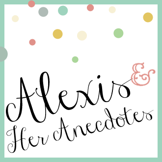Alexis & Her Anecdotes