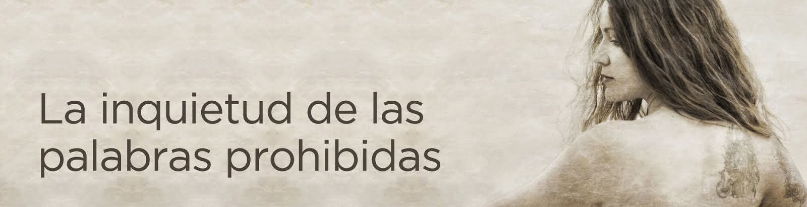 LA INQUIETUD DE LAS PALABRAS PROHIBIDAS