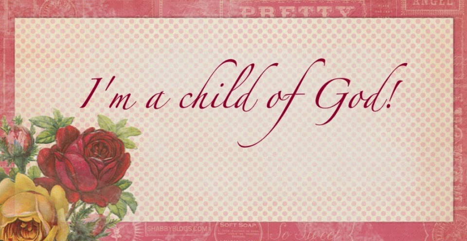 I'm a child of God!