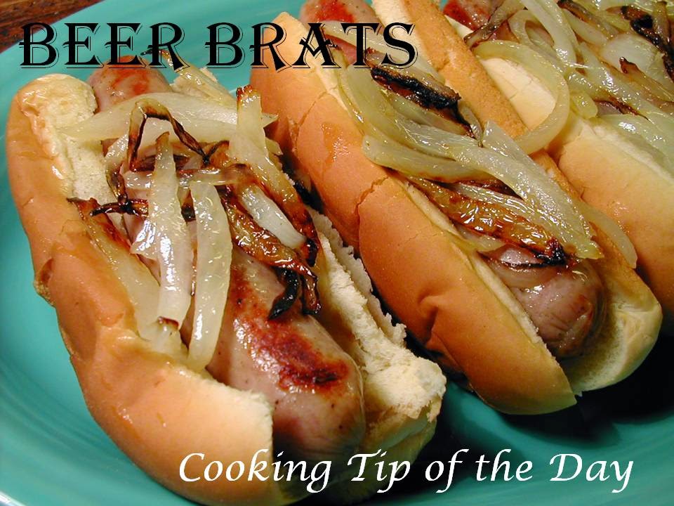 Cooking Tip of the Day Beer Brats