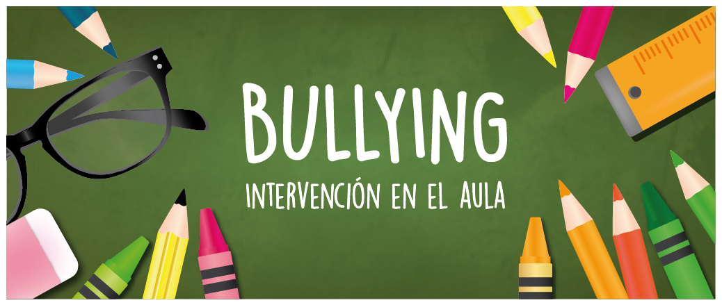 Bullying: Intervención en el aula