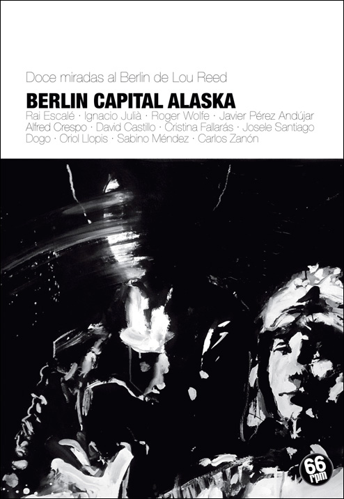 Ha muerto Lou Reed - Página 10 Berlin+capital+alaska+66+rpm