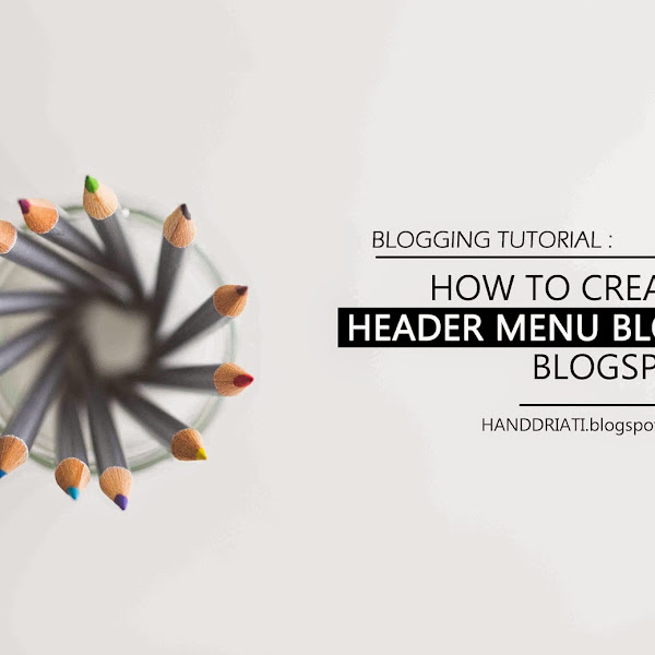 Bagaimana Cara Membuat Header Menu di Blog Blogspot