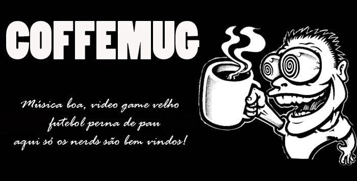 COFFE MUG - Música boa, video game velho, futebol perna de pau!