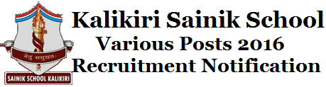 Kalikiri Sainik School,Various Posts 2016,Recruitment Notification