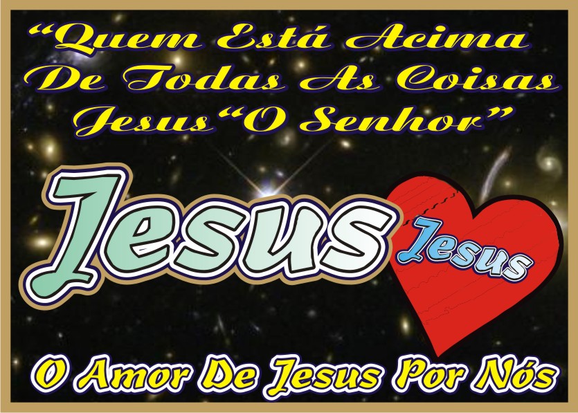 Quem Está Acima de Todas As Coisas Jesus Cristo