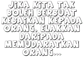 Buat baik pun tak guna baik,good things,jahat,bad,jangan buat