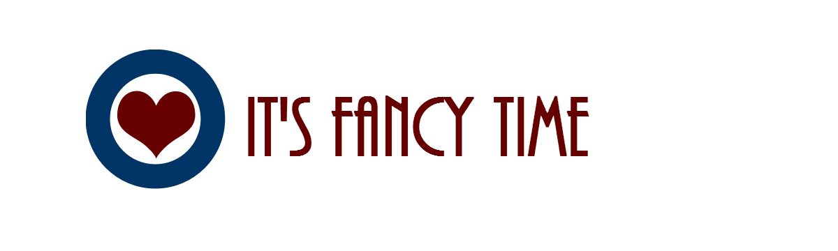 It's Fancy Time