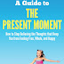 A Guide to The Present Moment - Free Kindle Non-Fiction