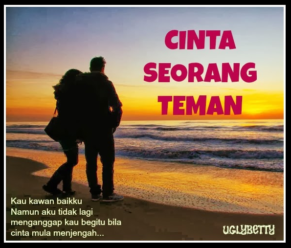 CERPEN : CINTA SEORANG TEMAN