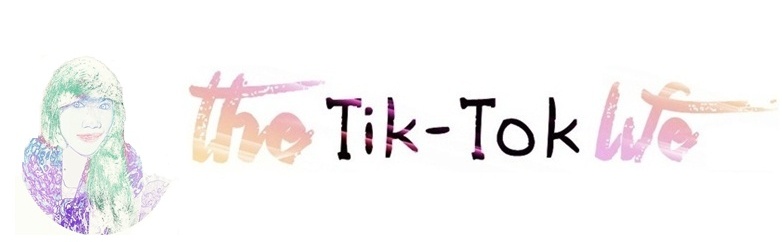 The Tik-Tok Life