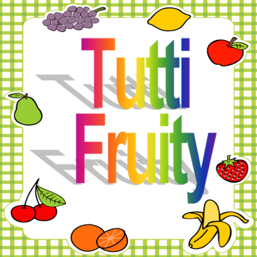 :Tutti Fruity: