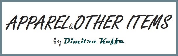 APPAREL &amp; OTHER ITEMS by DIMITRA KAFFE