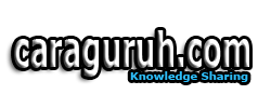 Blog Mas Guruh - caraguruh.com sharing knowledge