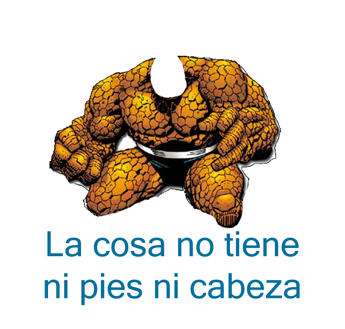 Memes de La Cosa La+cosa+no+tiene+ni+pies+ni+cabeza