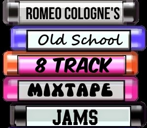 Romeo Cologne's 8-Track Mixtape Jams