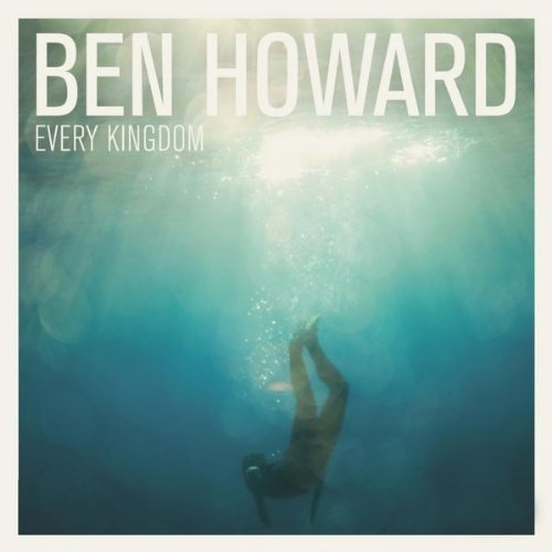 Ben Howard Every Kingdom