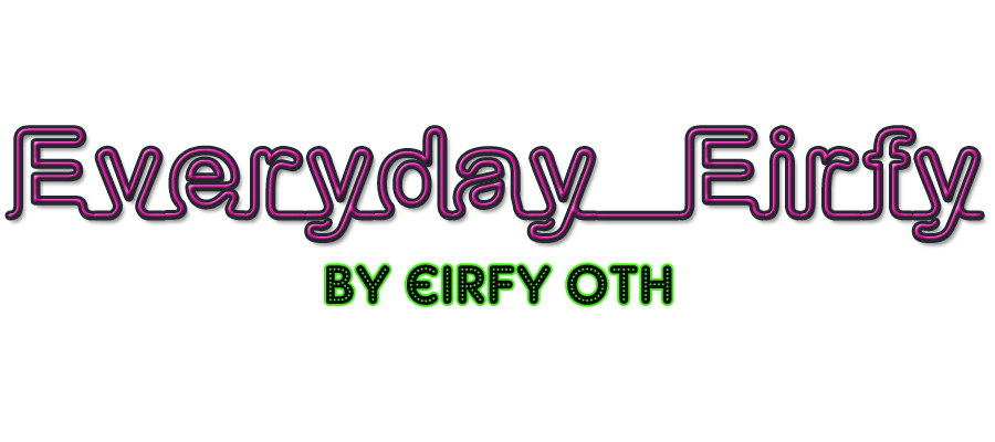 Everyday Eirfy