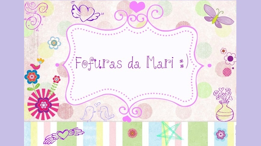 Fofuras da Mari