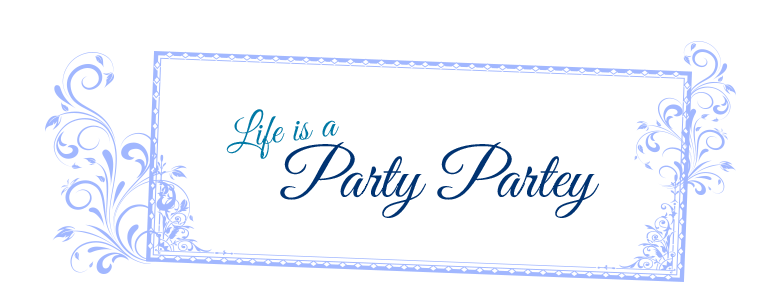Life is a Party Partey