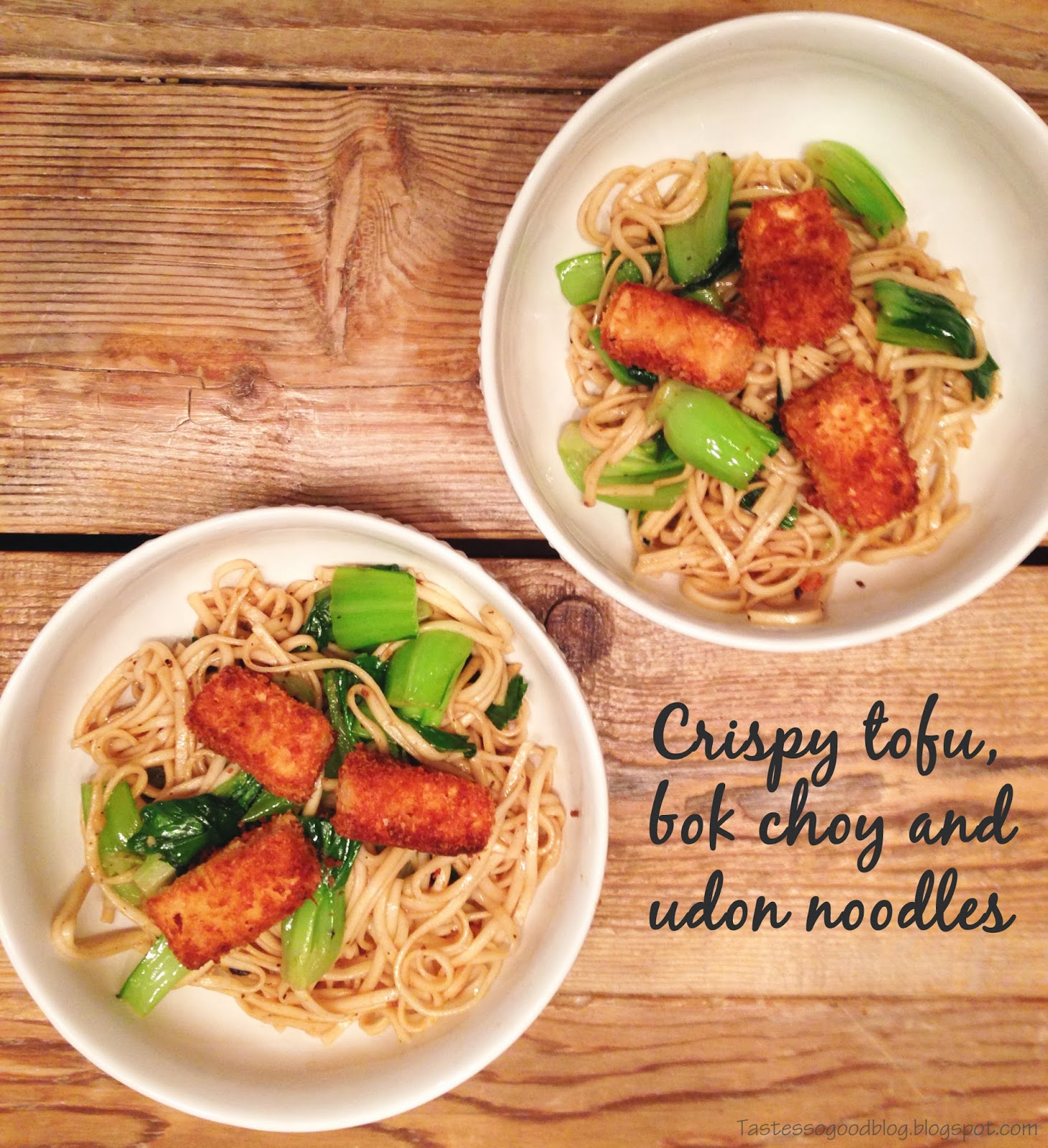 TASTES SO GOOD Crispy Tofu, Bok Choy and Udon Noodles