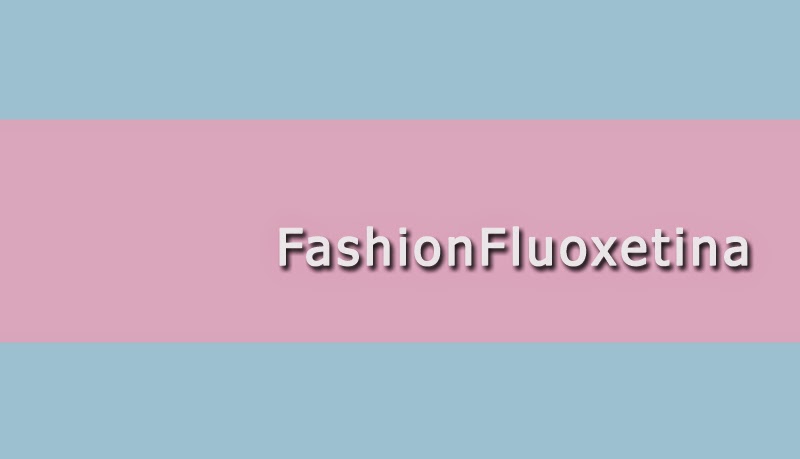 Fashion Fluoxetina