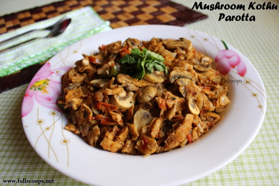 Mushroom Kothu Parotta / Mushroom Kothu Chappathi Full Scoops A